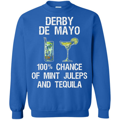 Derby De Mayo T-shirt 100_ Chance Of Mint Juleps And Tequiila Royal