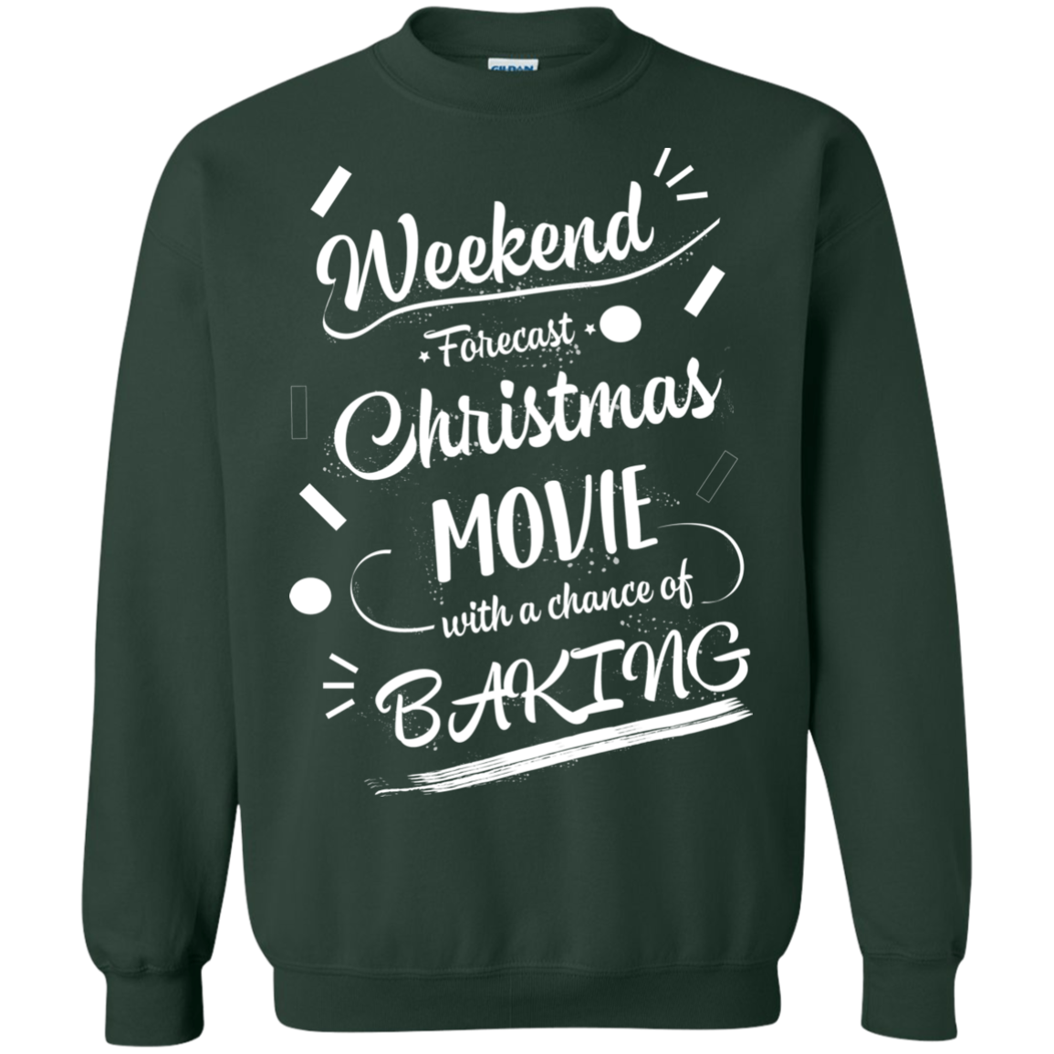 Christmas T-shirt Weekend Forecast Christmas Movie With A Chance Of Baking Forest Green