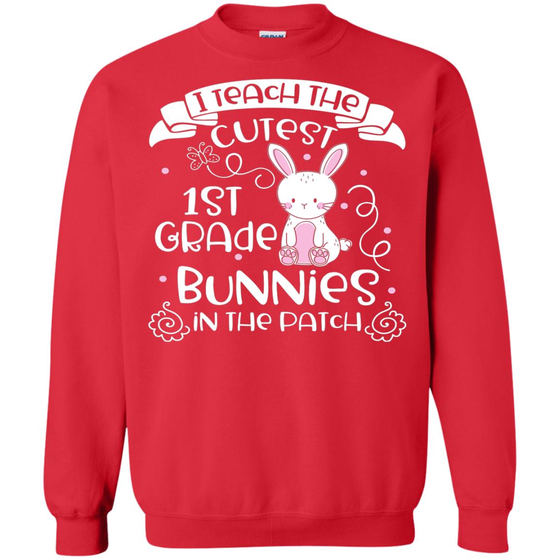 I Teach The Cutest 1st Grade Bunnies In The Patch Red