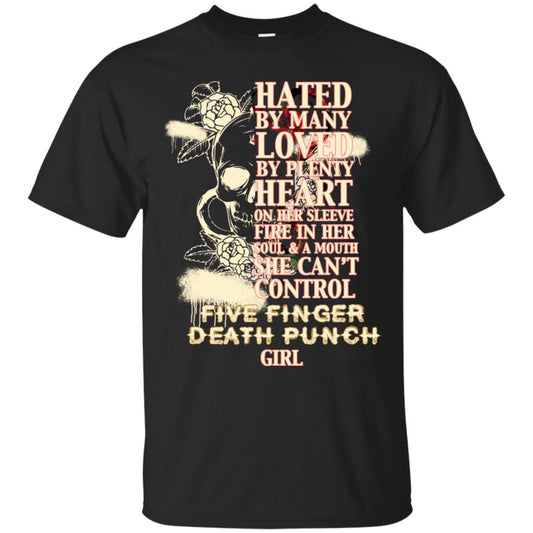 Hated By Many Loved By Plenty Heart On Her Sleeve Fire In Her Soul And Mouth She Can't Control Five Finger Death Punch Girl Black