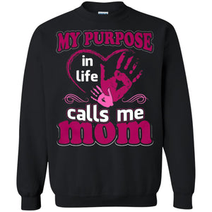 My Purpose In Life Calls Me Mom Mommy T-shirt