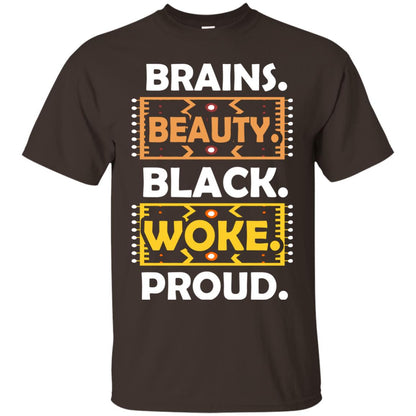 Brains Beauty Black Woke Proud African American T-shirt Dark Chocolate