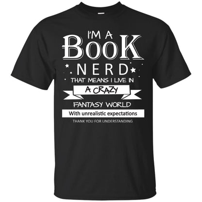 I'm A Book Nerd That Means I Live In A Carzy Fantasy World Black
