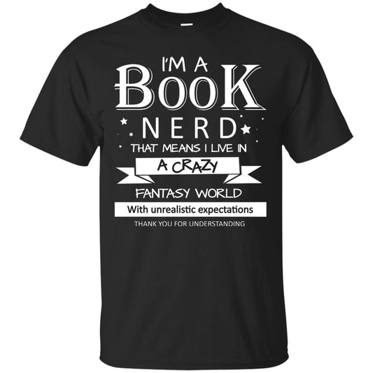 I'm A Book Nerd That Means I Live In A Carzy Fantasy World Black