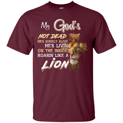My God_s Not Dead He_s Livin_ On The Inside Christian Shirt Maroon
