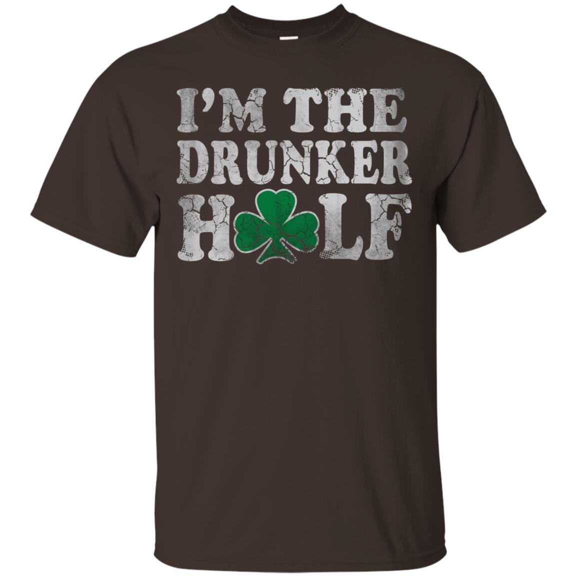 I_m The Drunker Half Saint Patrick_s Day T-shirt Dark Chocolate