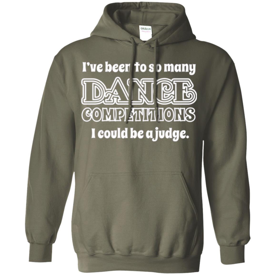 Dancer T-shirt I Could Be A Judge Military Green