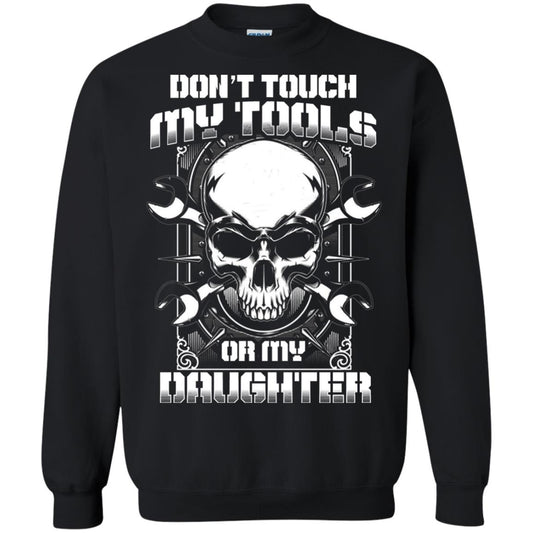 Don't Touch My Tools Or My Daughter Daddy Shirt Black