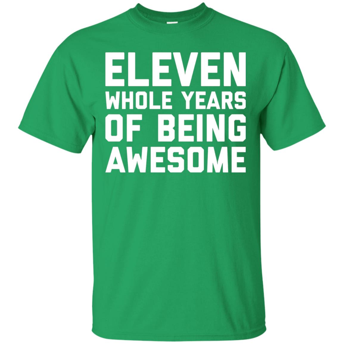 Eleven Whole Years Of Being Awesome 11th Birthday T-shirt Irish Green