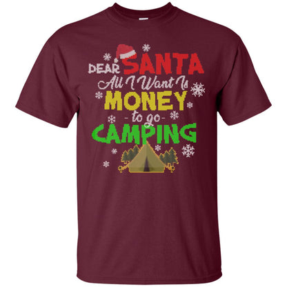 Dear Santa All I Want Is Money To Go Camping X-mas Idea Shirt For Camping Lovers Maroon
