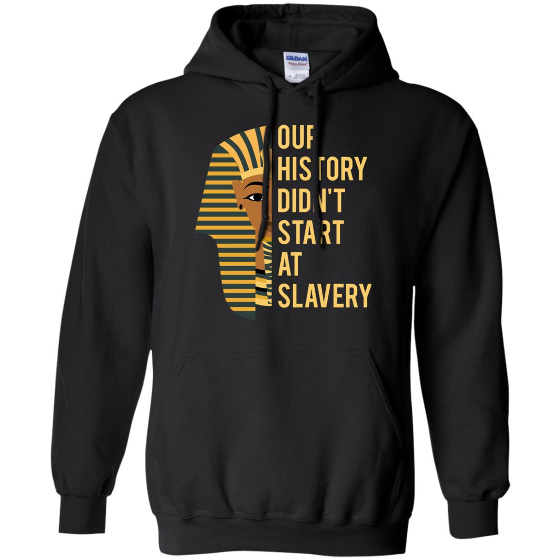 Proud African American Woman T-shirt Our History Didn_t Start At Slavery Black