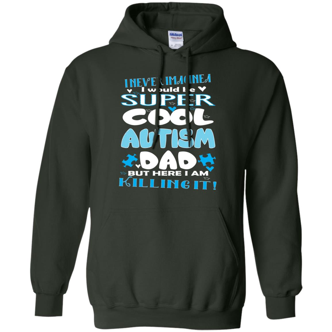 Autism Awareness Shirts I Wuold Be Super Cool Autism Dad Forest Green