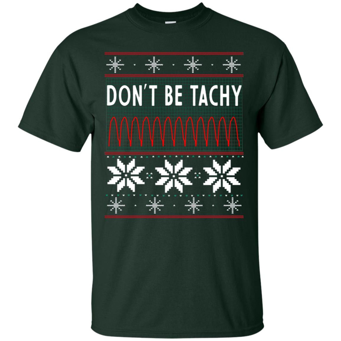 Don't Be Tachy Electrocardiogram Nursing Quote X-mas Gift Shirt Forest