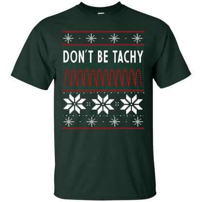 Don't Be Tachy Electrocardiogram Nursing Quote X-mas Gift Shirt Forest