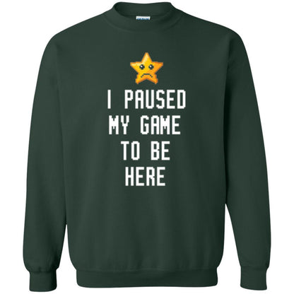Gamer T-shirt I Paused My Game To Be Here Forest Green
