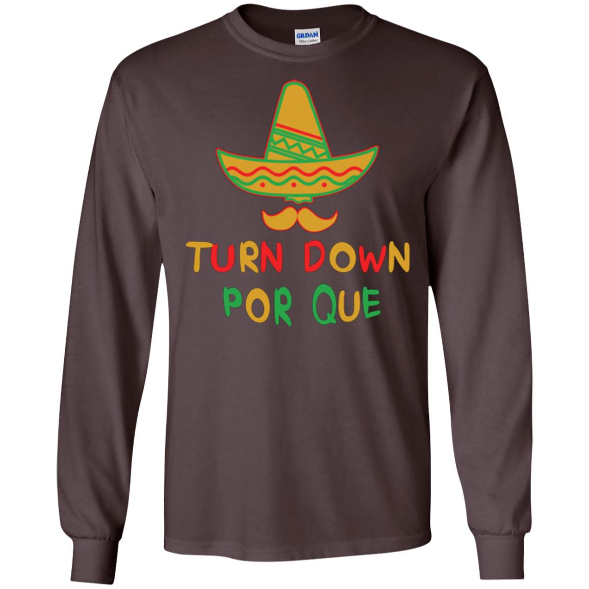 Turn Down Por Que Cinco De Mayo T-shirt Dark Chocolate