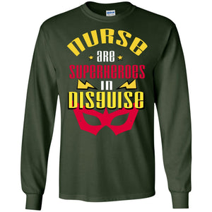 Nurse Are Superheroes In Disguise Movie Fan T-shirtG240 Gildan LS Ultra Cotton T-Shirt