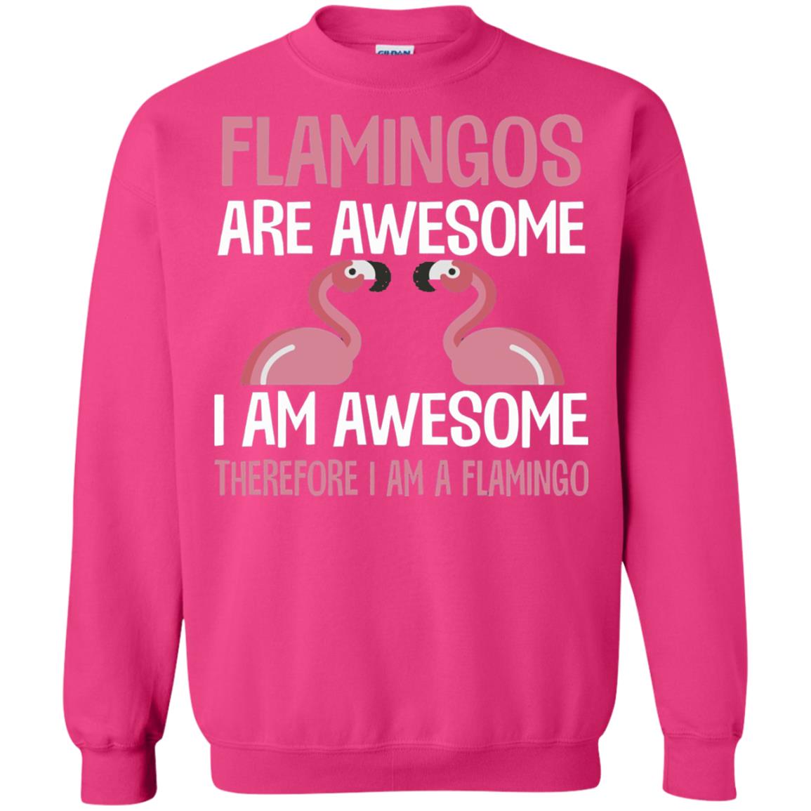 Funny Bird Lover T-shirt Flamingos Are Awesome I Am Awesome Heliconia