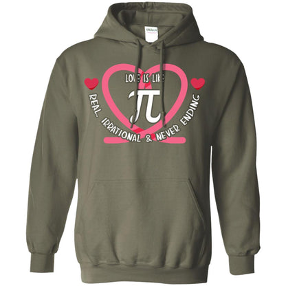 Pi Day T-shirt Love Is Like Pi Real Irrational And Never Ending Military Green