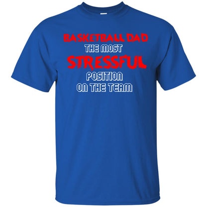 Basketball Dad T-shirt The Most Stressful Position On The Team Royal