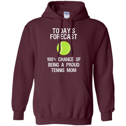 Tennis Mom Shirt Today Forecast Chance Of Being A Proud Tennis Mom Maroon