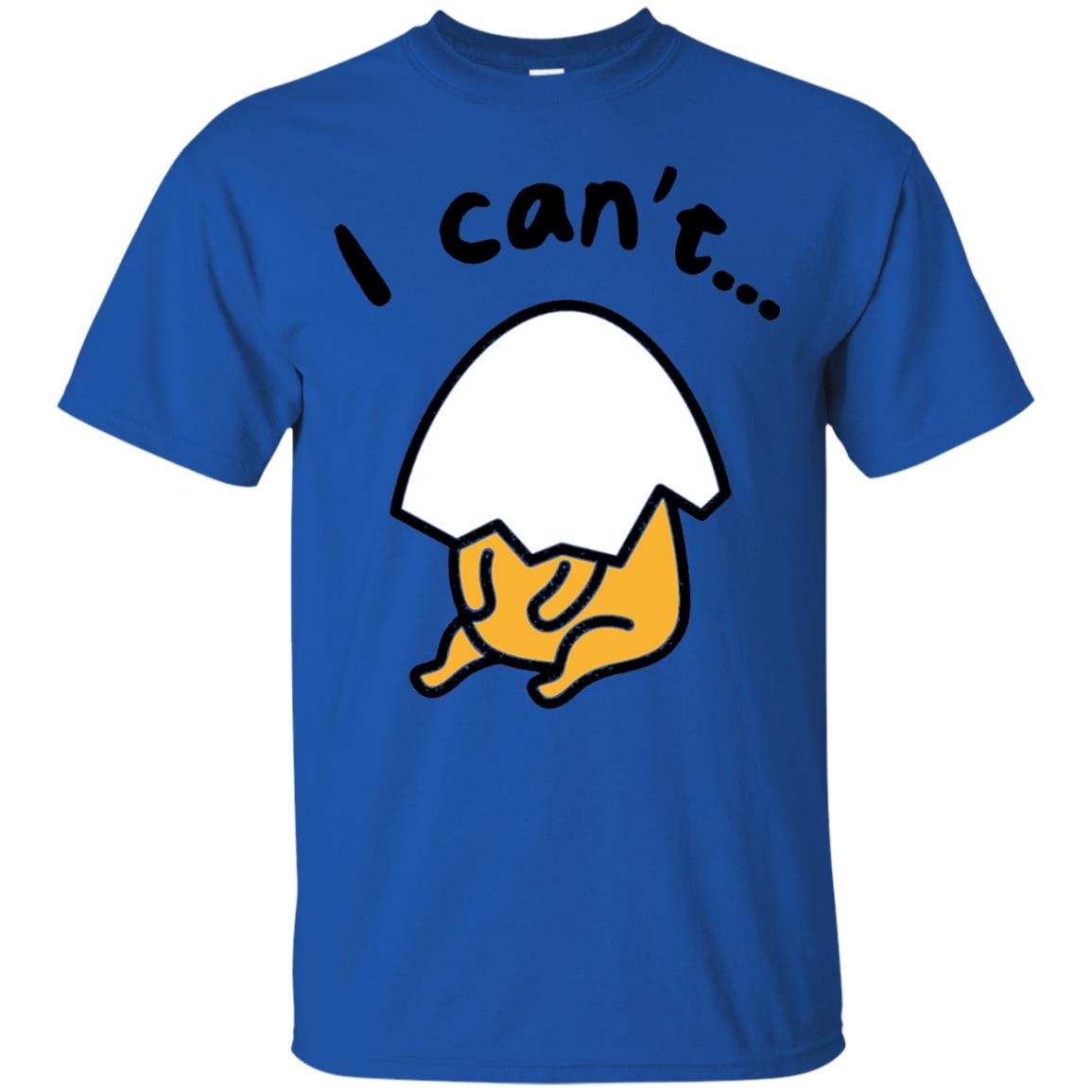 Gudetama Lazy Egg I Cant Shirt Royal