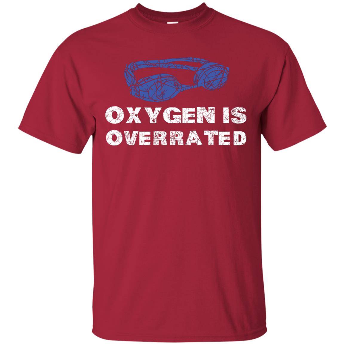 Swimming Lover T-shirt Oxygen Is Overrated Cardinal