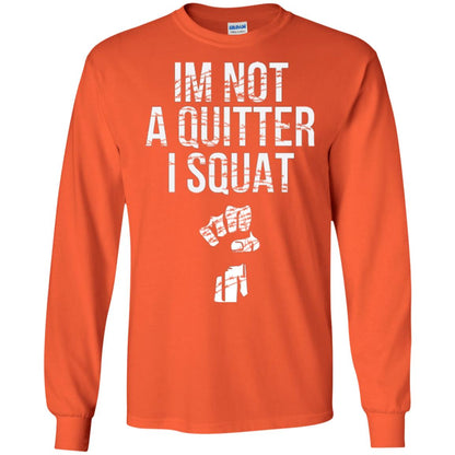 I'm Not A Quitter I Squat T-shirt Orange