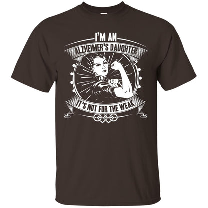I'm An Alzheimer's Daughter, It's Not For The Weak T-shirt Dark Chocolate