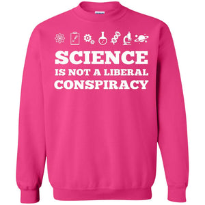 Science Is Not A Liberal Conspiracy T-shirt