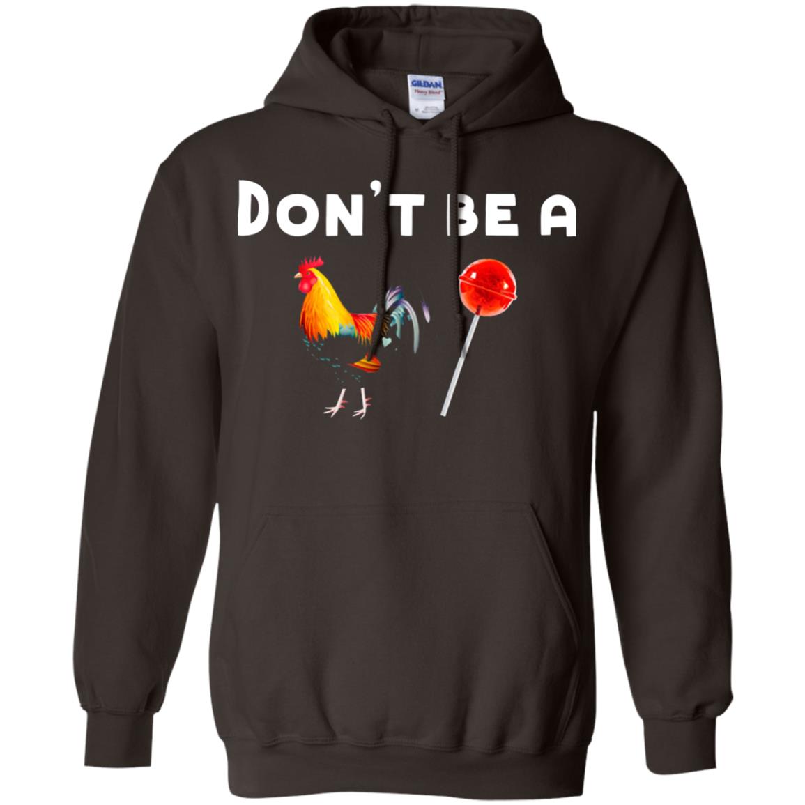 Dont Be A Sucker Funny Chicken And Candy Shirt Dark Chocolate