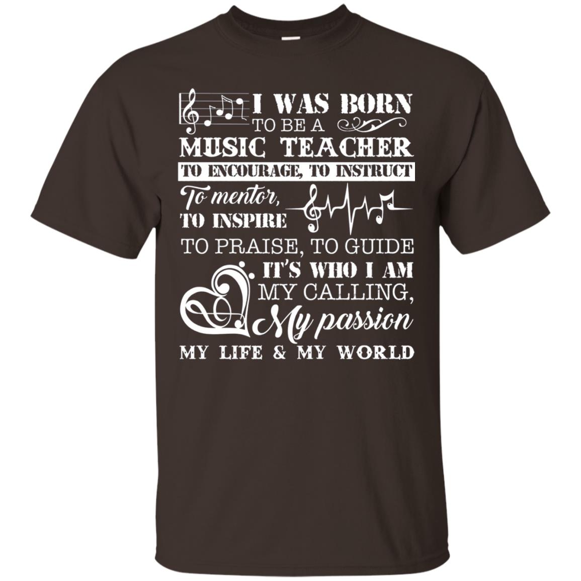 I Was Born To Be A Music Teacher Its Who I Am My Calling My Passion My Life My World Dark Chocolate