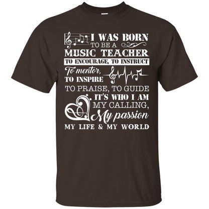 I Was Born To Be A Music Teacher Its Who I Am My Calling My Passion My Life My World Dark Chocolate