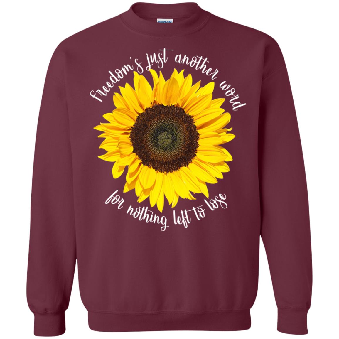 Freedom's Just Another Word For Nothing Left To Lose Shirt Maroon