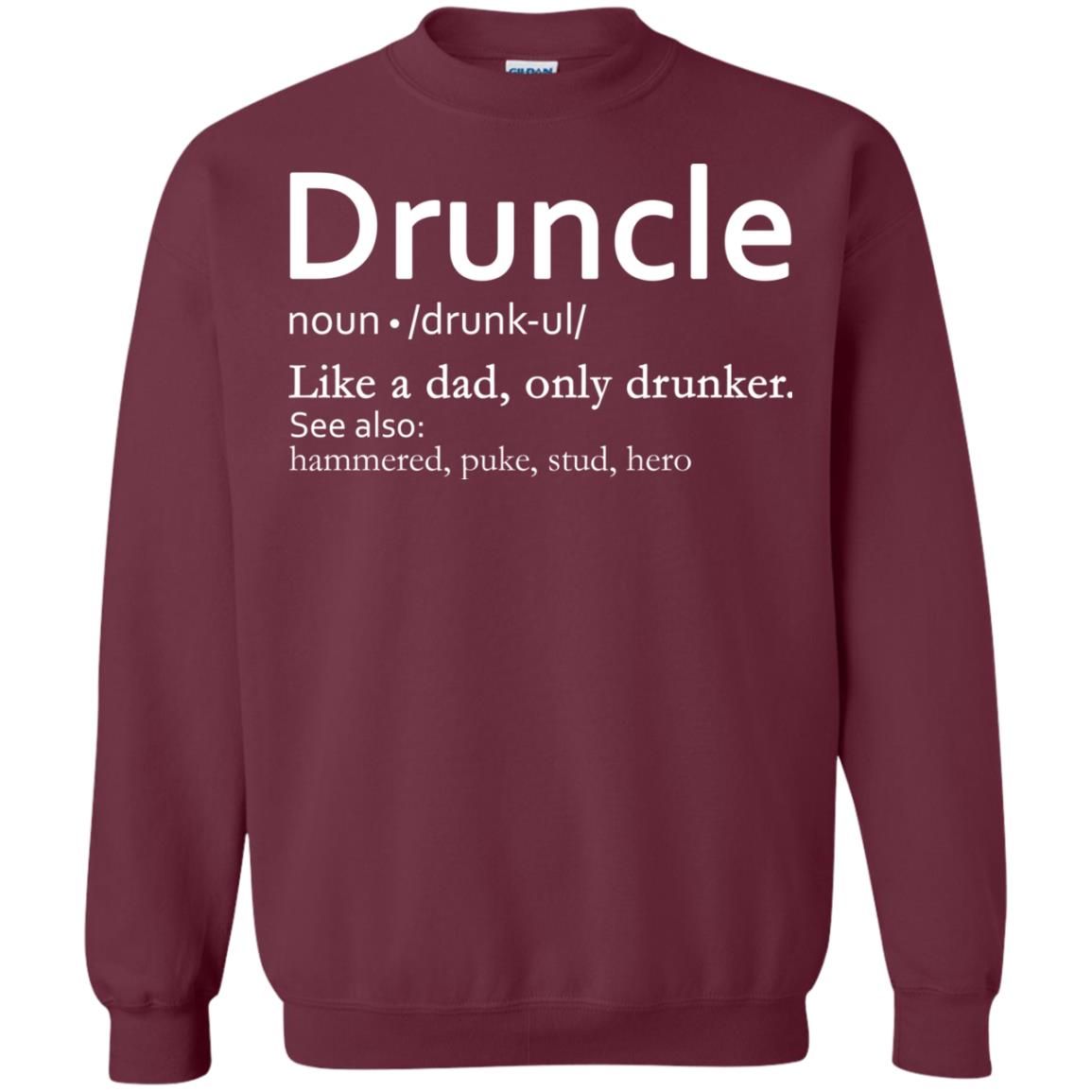 Druncle Definition Like A Dad Only Drunker Shirt Drunker Uncle Maroon