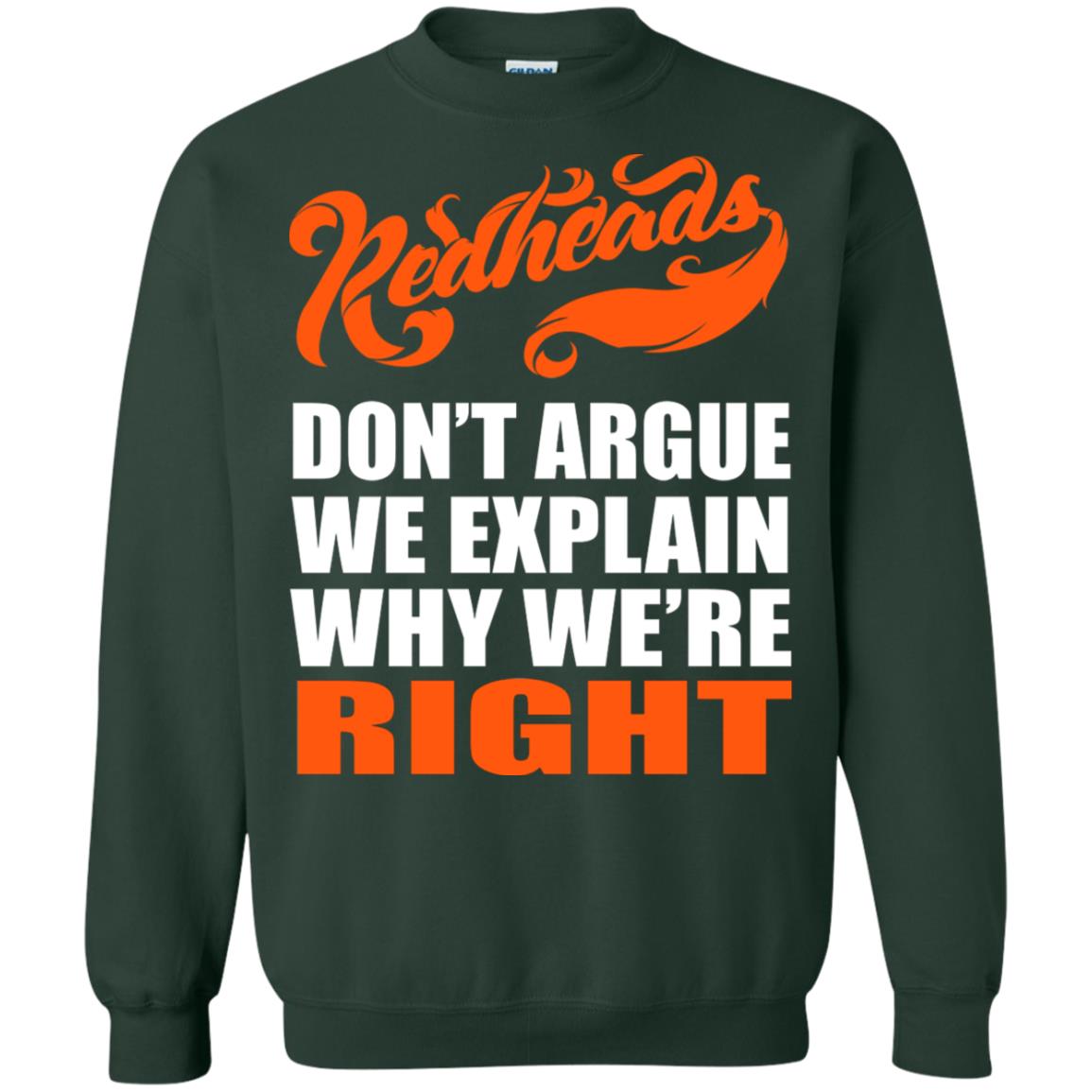 Redheads Don't Argue We Explain Why We're Right Shirt Forest Green