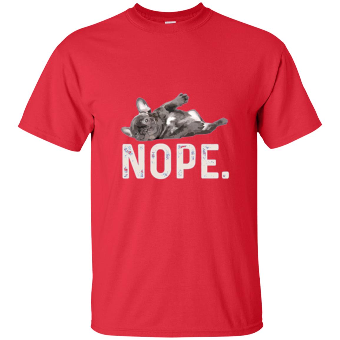 Dog Lover T-shirt Nope Lazy French Bulldog Red