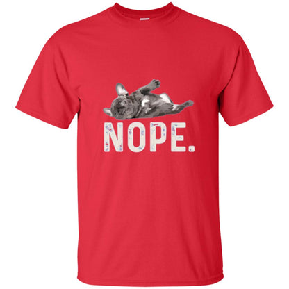 Dog Lover T-shirt Nope Lazy French Bulldog Red