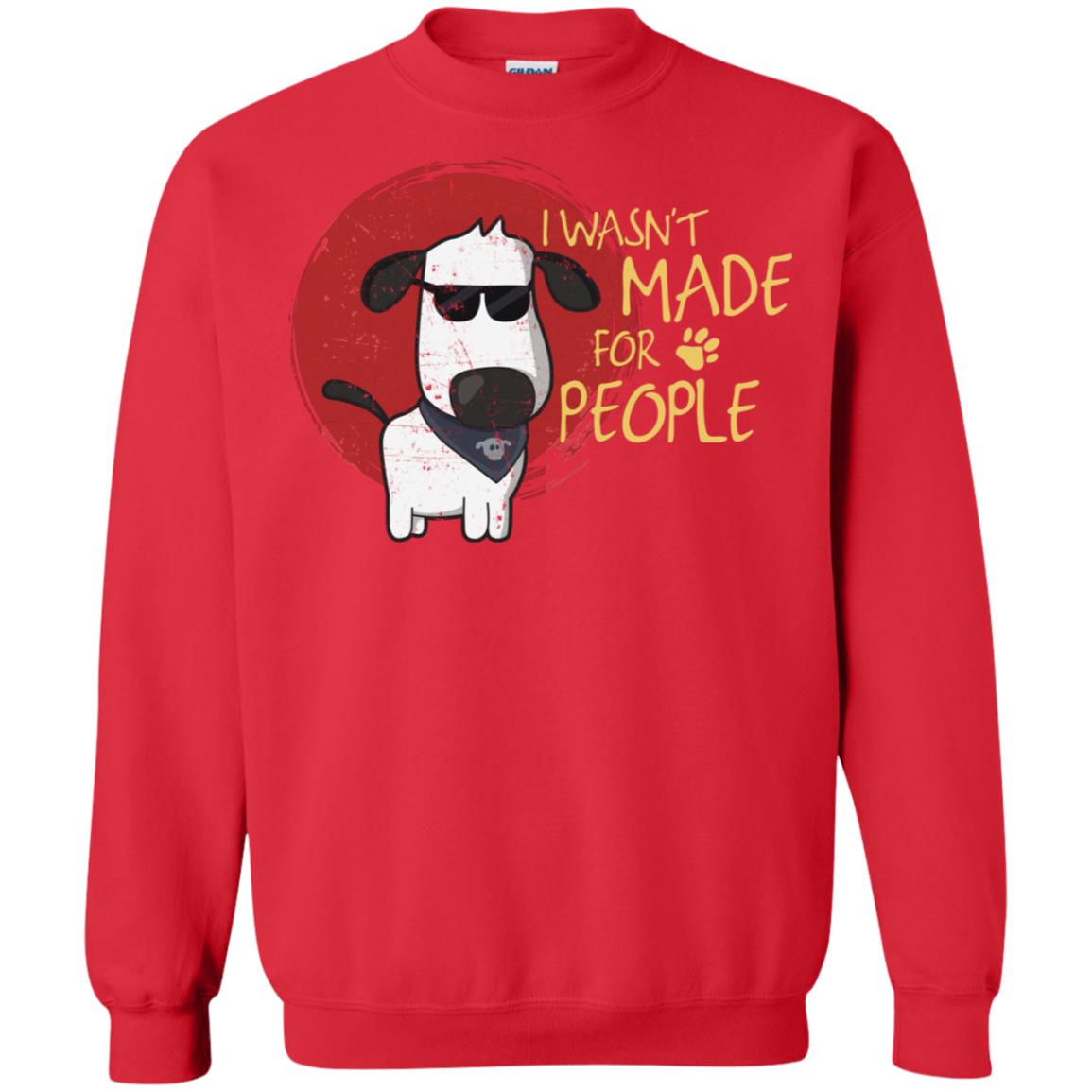 I Wasnt Made For People Dog Quote Shirt Red