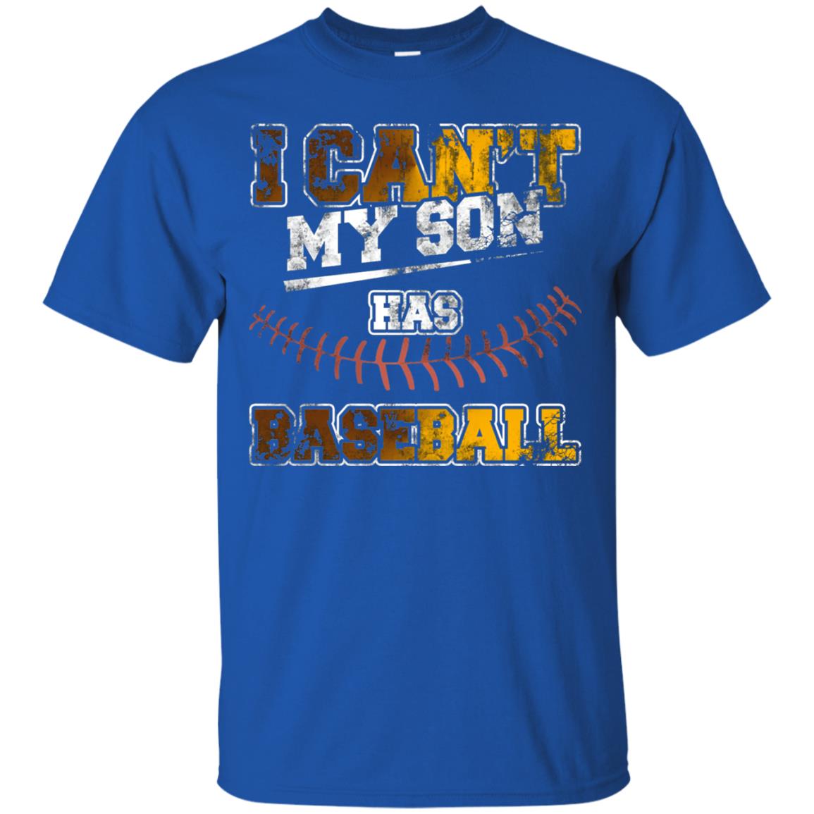Baseball Mom Dad Shirt I Cant My Son Has Baseball Royal