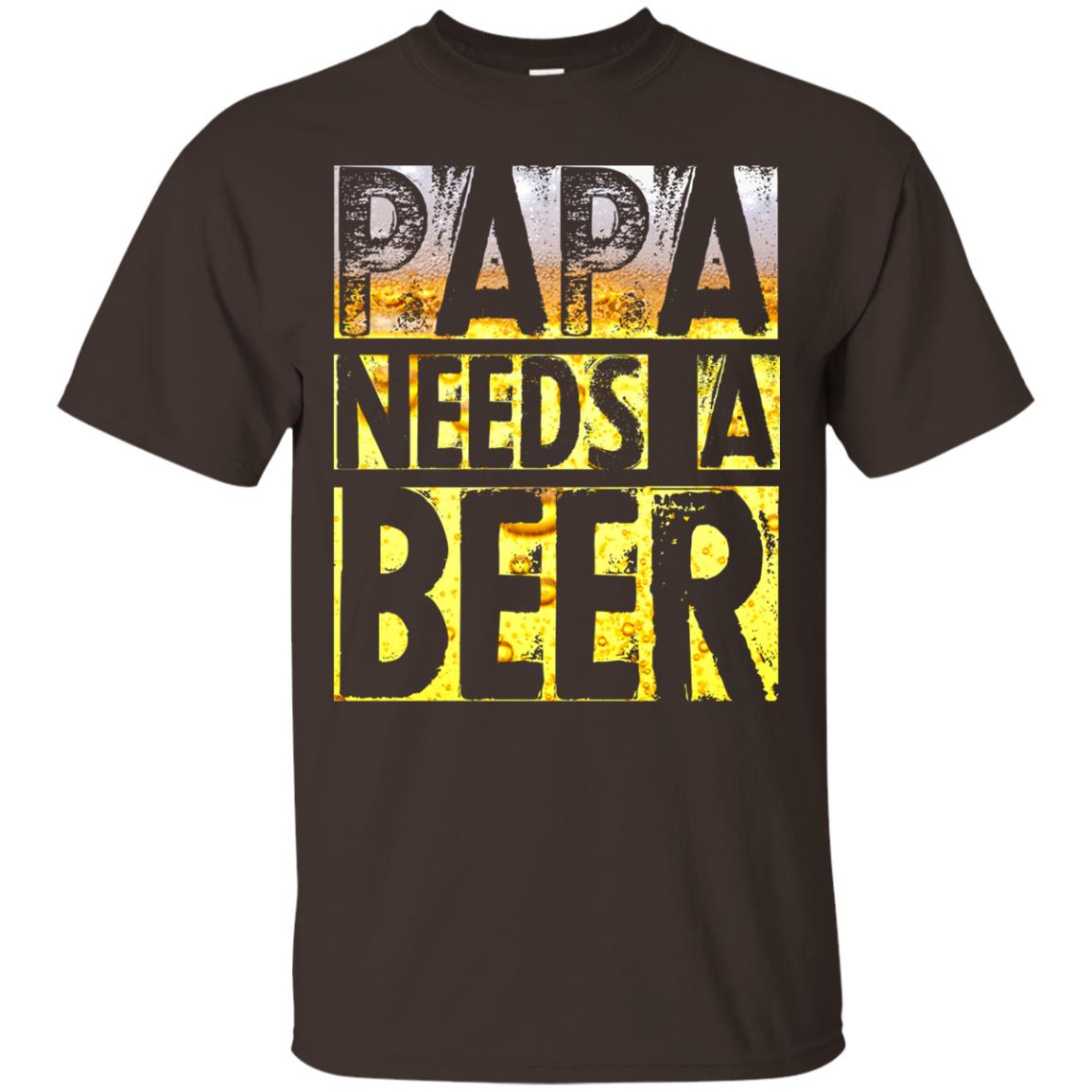 Papa Needs A Beer Shirt For Men Loves Beer Dark Chocolate
