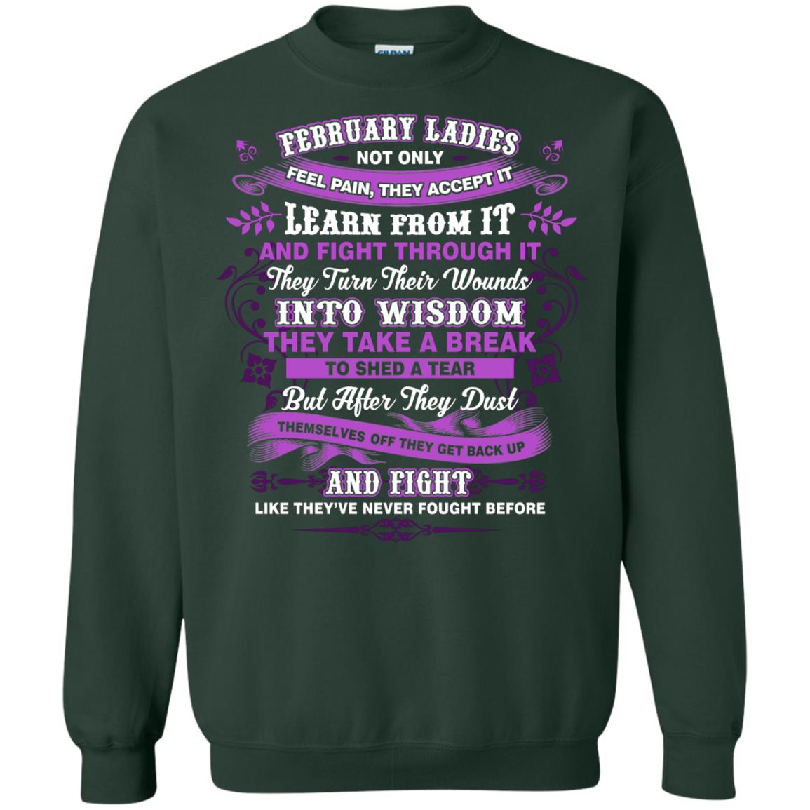 February Ladies Shirt Not Only Feel Pain They Accept It Learn From It They Turn Their Wounds Into Wisdom Forest Green