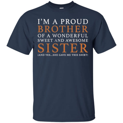 I_m A Proud Brother Of A Wonderful Sweet And Awesome Sister T-shirt Navy