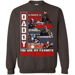 Daddy You Are As Powerful As Doctor Strange You Are My Favorite Superhero ShirtG180 Gildan Crewneck Pullover Sweatshirt 8 oz.