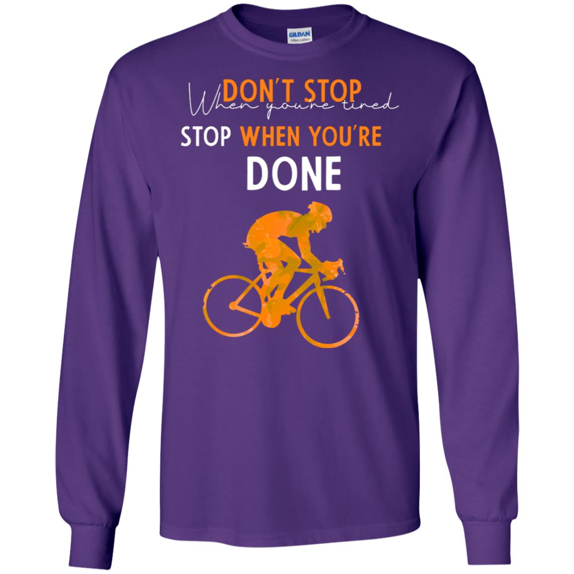 Dont Stop When You're Tired Stop When You Are Done Riding Shirt Purple