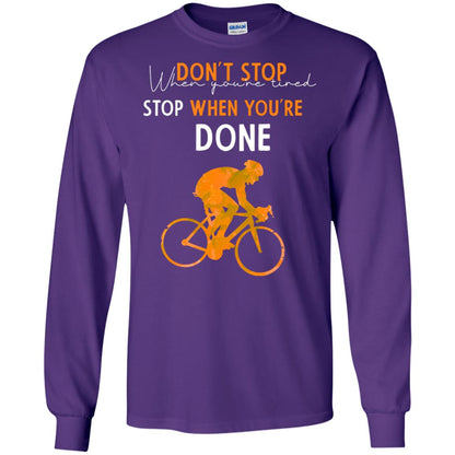 Dont Stop When You're Tired Stop When You Are Done Riding Shirt Purple