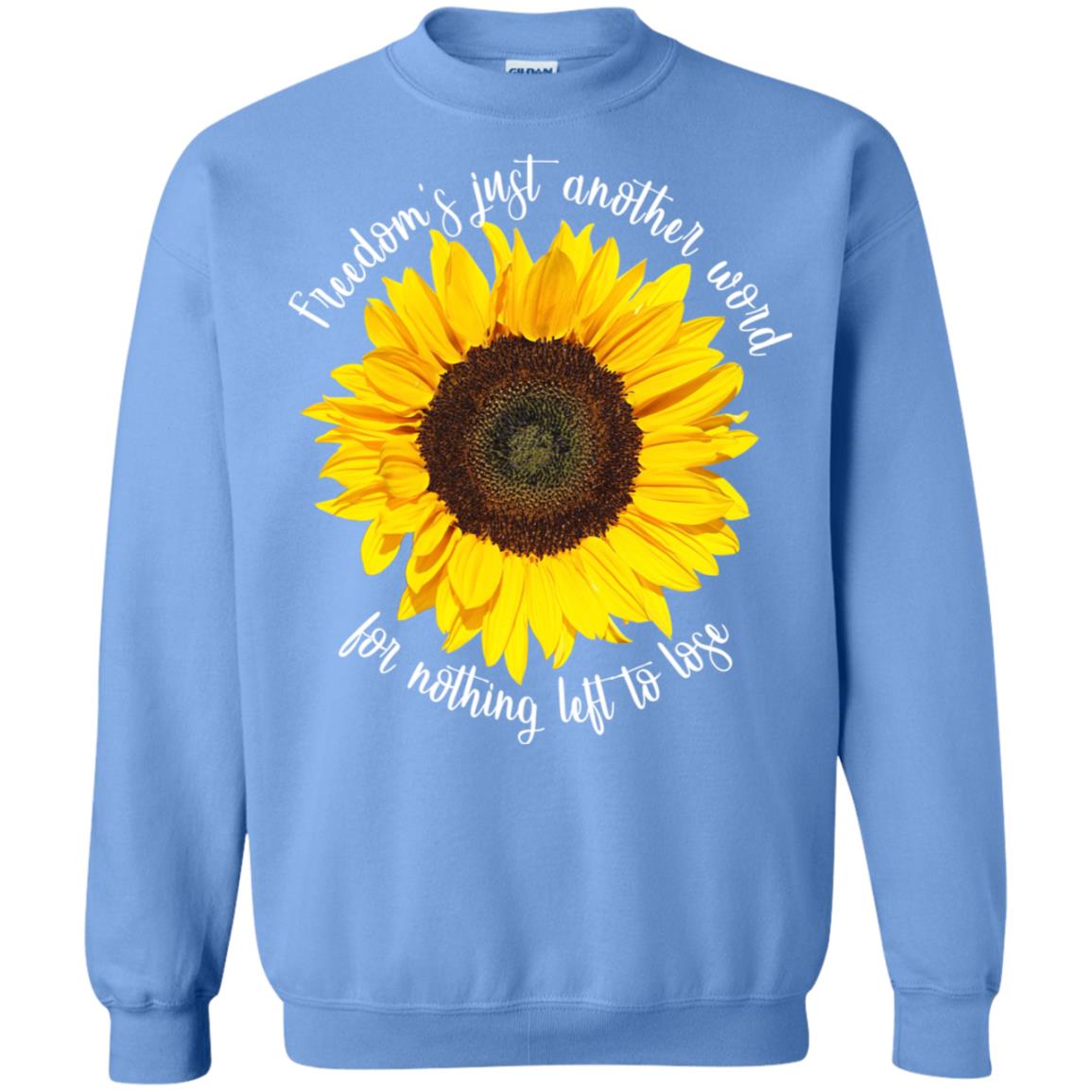 Freedom's Just Another Word For Nothing Left To Lose Shirt Carolina Blue