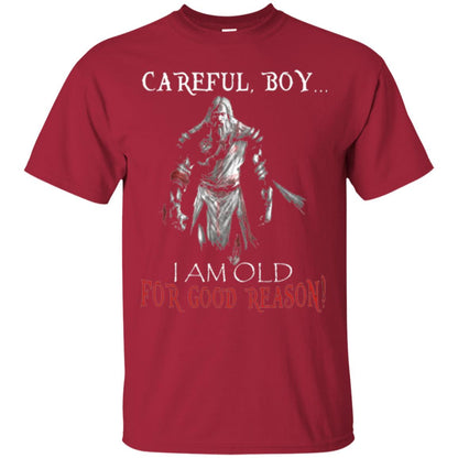 Knight Templar- Careful Boy I Am Old For T-shirt Cardinal