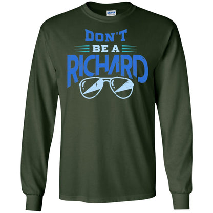 Don't Be A Richard Shirt Forest Green