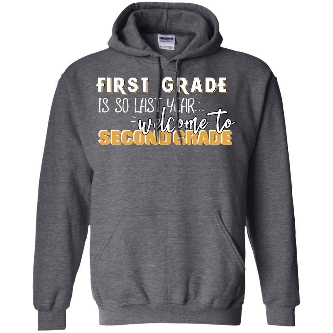 First Grade Is So Last Year Welcome To Second Grade Back To School 2019 Shirt Dark Heather